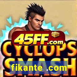 fikante .com